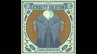 Atrocity Solution - Lost Remedies [Full Album]