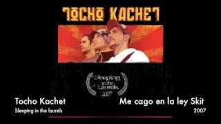 Tocho Kachet - Me cago en la ley skit