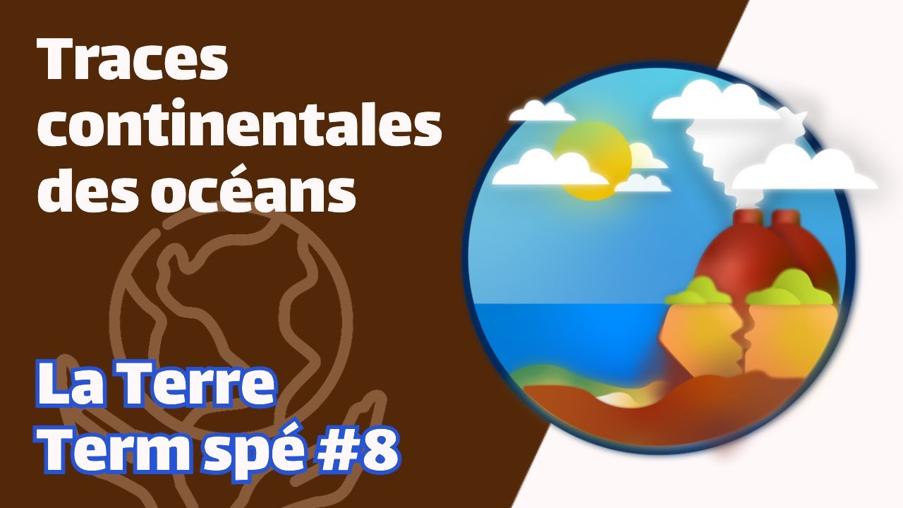 Traces continentales des océans- SVT - TERRE Term spé #8 - Mathrix