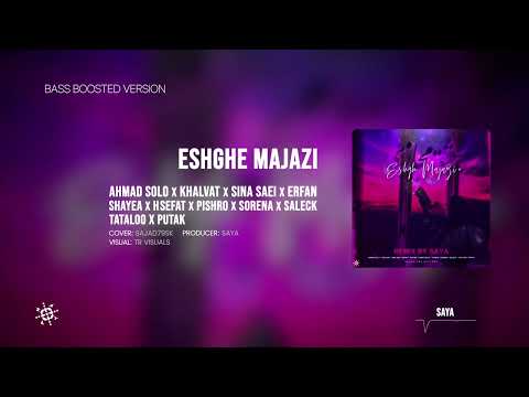 Eshghe Majazi (Ahmad Solo Khalvat Sina Saei Erfan Shayea Sefat Pishro  Sorena Saleck Tataloo Putak)