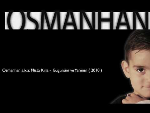 Osmanhan a.k.a. Mista Killa - Umudun bittigi yer