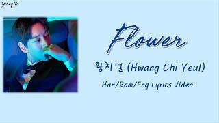 [Han/Rom/Eng]Flower - 황치열 (Hwang Chi Yeul) Lyrics Video