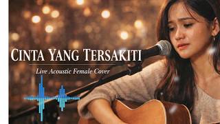 Download lagu Cinta Yang Tersakiti | Dadali Acoustic Cafe Version (Female Cover) #lagugalau  mp3