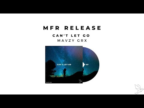 mavzy grx - Can't Let Go
