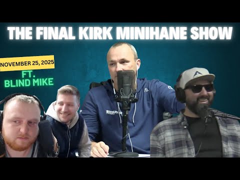KMS LIVE: November 25, 2025 - The Final Kirk Minihane Show ft. Blind Mike