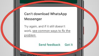 How To Fix Can&#39;t Download Whatsapp Messenger Error On Google Play Store In Android