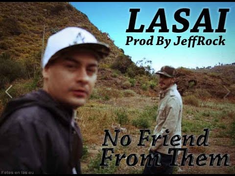 Lasai - No friends from dem (Prod By Jeff Rock)