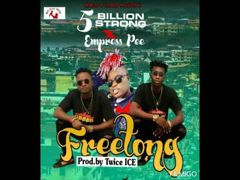 5Billion Strong ft Empress Pee -- Freetong(Official Audio).