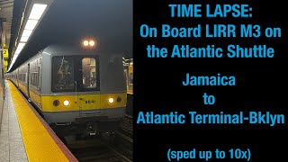 (TIMELAPSE) (FULL RIDE) On board LIRR M3 on the Atlantic Shuttle to Atlantic Term (Rear View Cam)