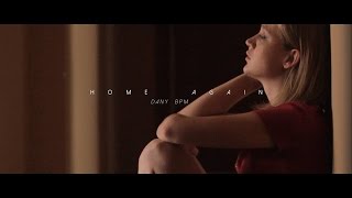 Dany BPM - Home again (Videoclip HD)