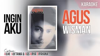 Download lagu Ingin Aku - Agus Wisman || Karaoke (no vocal) mp3