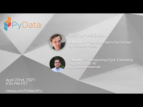 PyData Montreal #19 with Frederick Reiss and Luciano Resende