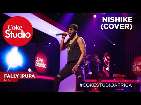 Fally Ipupa: Nishike (Cover) – Coke Studio Africa