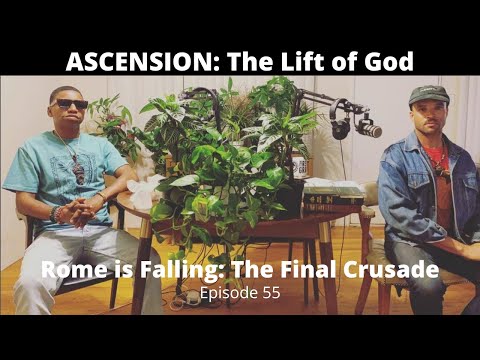 ASCENSION: The Lift of God - EP 55 Rome is Falling: The Final Crusade