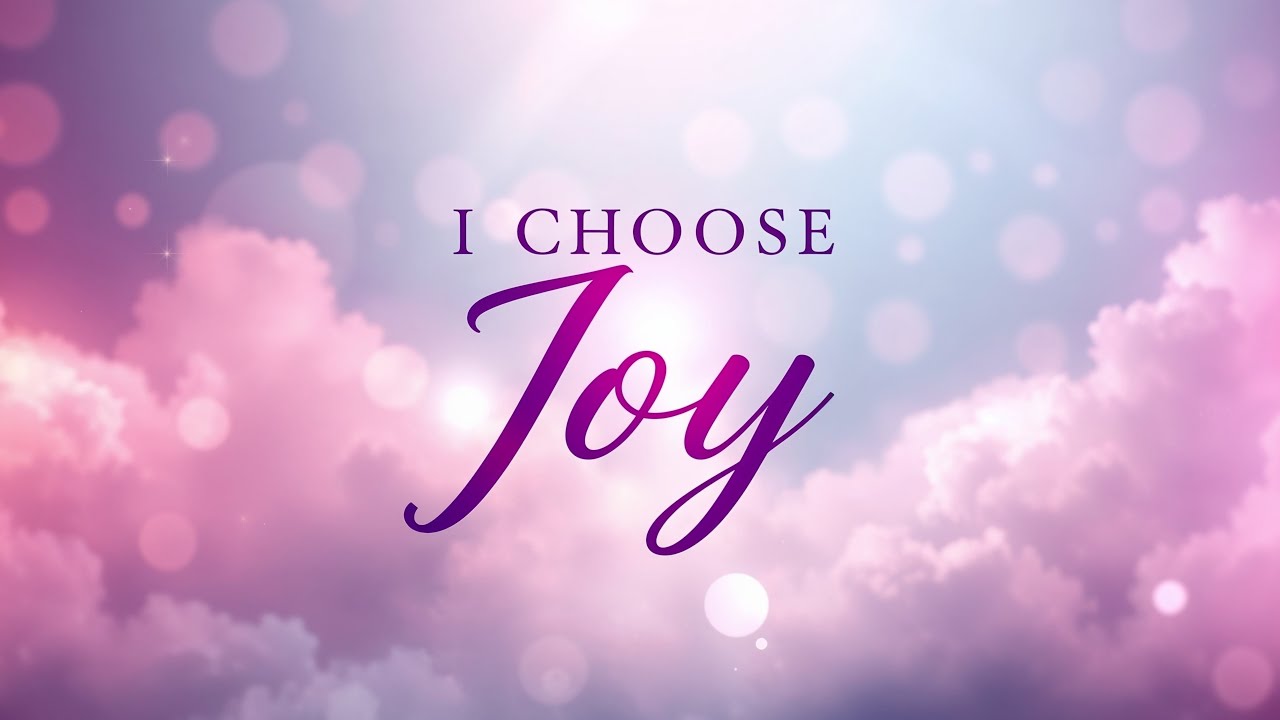 I Choose Joy – Bright, Uplifting Vibes to Make You Smile | Lenzspot