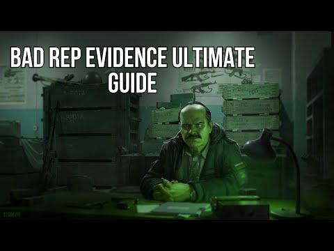 Bad Rep Evidence Ultimate Guide -EscapeFromTarkov