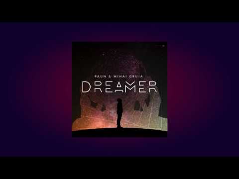 Paun & Mihai Gruia - Dreamer (Original mix)