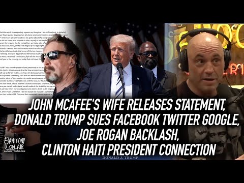 John McAfee's Wife Releases Statement, Donald Trump Sues Facebook Twitter Google, Joe Rogan Backlash