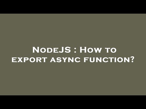 Nodejs How To Export Async Function