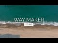 Way Maker - Leeland | LYRIC VIDEO