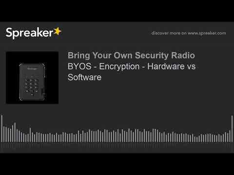 BYOS - Encryption - Hardware vs Software