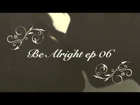 Be Alright 6 episodio