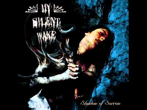 My Silent Wake - Shadow of Sorrow - 01 - Wake/Shadow of Sorrow