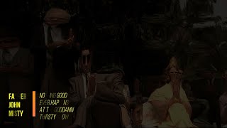 Father John Misty - Nothing Good Ever Happens At The Goddamn Thirsty Crow. [Sub. Español/Lyrics]