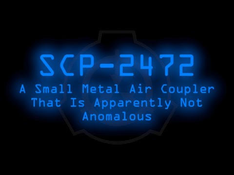 SCP-2472 - A Small Metal Air Coupler That Is Apparently Not Anomalous