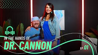 In the hands of Dr. Cannon - EP #1