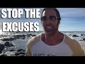 Mike O'Hearn | Stop The Excuses Because No One Will Do This For You