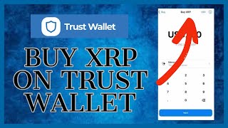 How To Buy XRP Ripple on Trust Wallet App 2023?