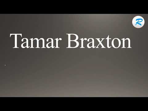 How to pronounce Tamar Braxton
