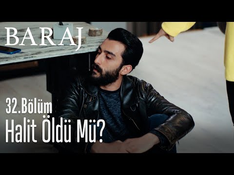 Halit öldü mü? - Baraj 32. Bölüm