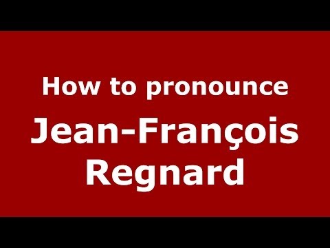 How to pronounce Jean-François Regnard (French/France) - PronounceNames.com