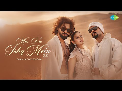 Mai Tere Ishq Mein 2.0 | Danish Alfaaz | Bohemia
