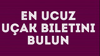 En Ucuz Uçak Biletini Bulun Skyscanner Uygulama incelemesi