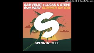 Sam Feldt x Lucas &amp; Steve ft Wulf - Summer On You (Extended Mix) Benz Edit
