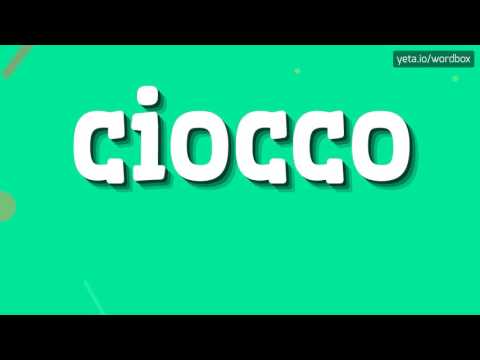 CIOCCO - HOW TO PRONOUNCE IT!?