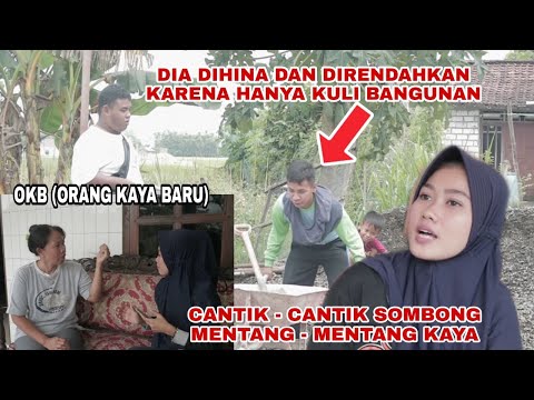 dihina-okb-orang-kaya-baru-kuli-bangunan-ini-ternyata-dia-episode-1