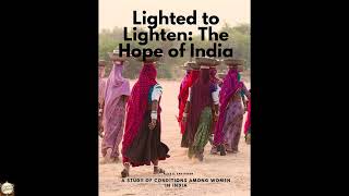 Lighted to Lighten: The Hope of India, a Study of Conditions among Women in India