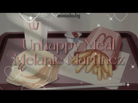 Unhappy Meal [lyrics] // Melanie Martinez
