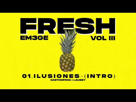 01. EM3GE - Intro - Ilusiones (Fresh Vol III)