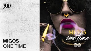 Migos - One Time | 300 Ent (Official Audio)