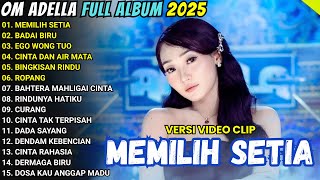 Download lagu MEMILIH SETIA -DIFARINA INDRA - OM ADELLA FULL ALBUM TERBARU 2025 mp3