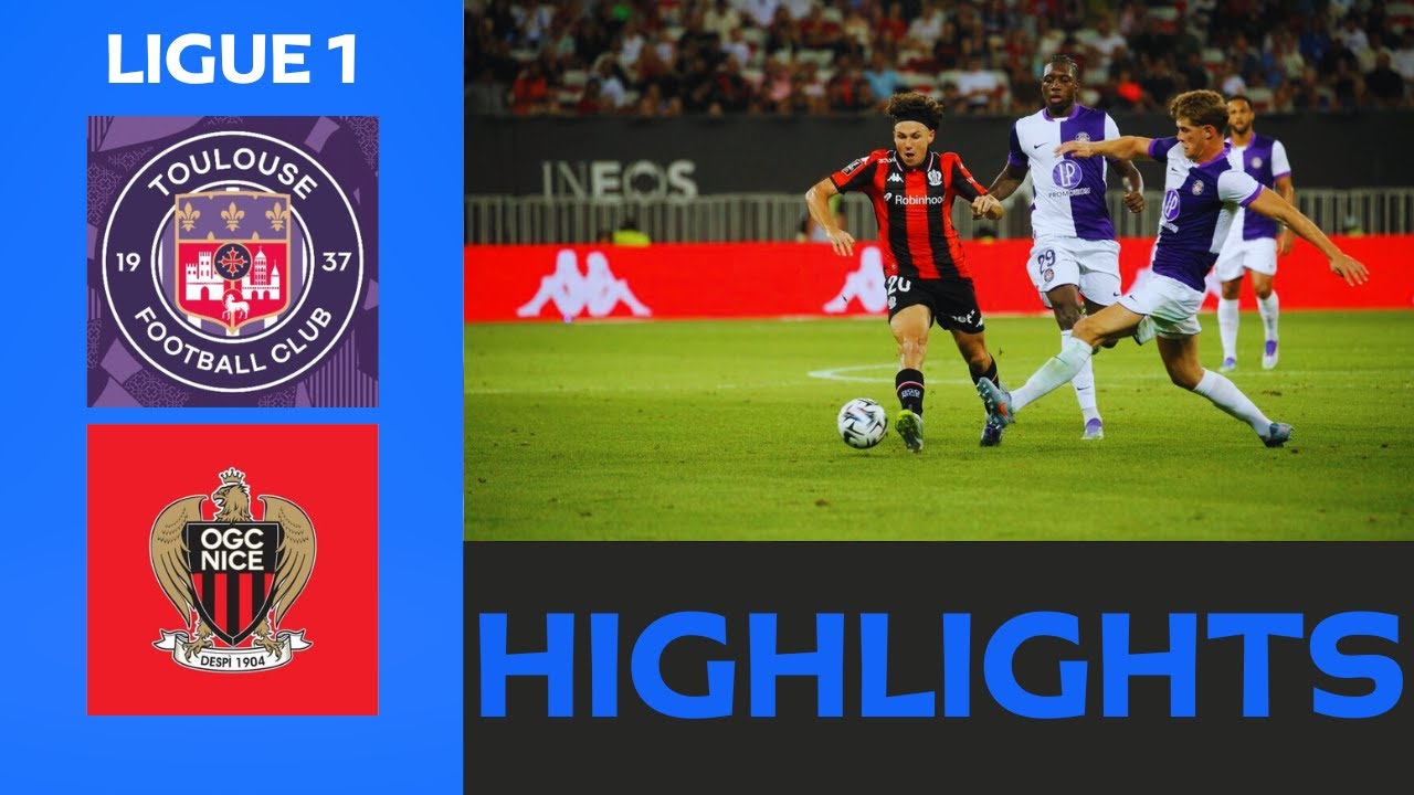 Toulouse vs Nice Goals and Key Highlights