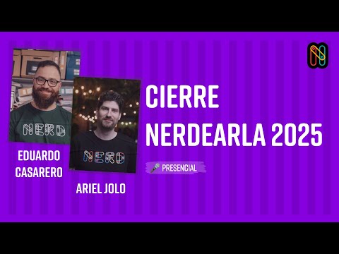 Cierre Nerdearla 2025