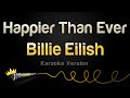 Billie Eilish - Happier Than Ever (Karaoke Version)