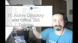 IT: Active Directory and Office 365 Training (Refresher)