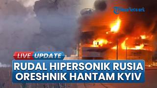 Ukraina Diguncang Rudal Oreshnik, Senjata Rusia yang Disebut Nyaris Setara Senjata Nuklir